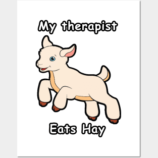 My Therapist Eats Hay Posters and Art